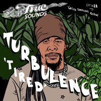 Tired (Ghetto Symphony Riddim) - Truesounds & Turbulence