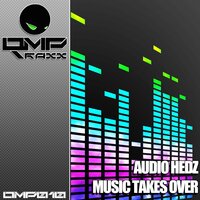 Music Takes Over - Audio Hedz