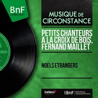 O Come, All Ye Faithful - Petits Chanteurs A La Croix De Bois & Fernand Maillet & Petits Chanteurs à la croix de bois, Fernand Maillet