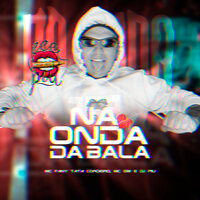 Na Onda da Bala - DJ Piu