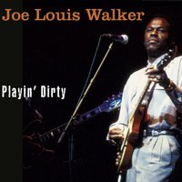 A Woman Needs To Be Loved - Joe Louis Walker