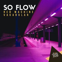 So Flow - Vakabular & Red Machine