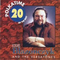 How Could I Love Her so Much - Eddie Blazonczyk & The Versatones