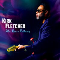 I'd Rather Fight Than Switch - Kirk Fletcher