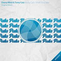 Smell You Later - Cherry Mind & Tomy Catz