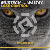 Lose Control - Mustech feat. Waltay & Mustech & Waltay