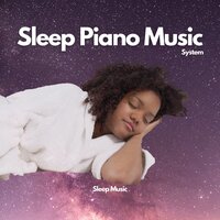 Deep in Your Soul - Sleep Music & Sleep Piano Music System & Deep Sleep and Dreams