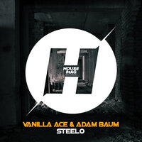 Steelo - Vanilla Ace & Adam Baum