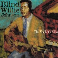 God Don't Never Change - Blind Willie Johnson