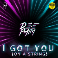I Got You (On a String) - Deepaim