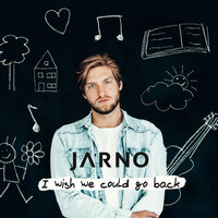 I Wish We Could Go Back - Jarno