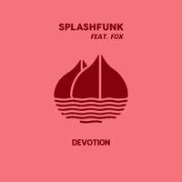Devotion - Splashfunk & Fox