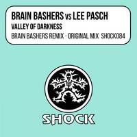 Valley Of Darkness - Brain Bashers & Lee Pasch