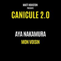 Mon voisin (Canicule 2.0) - Aya Nakamura