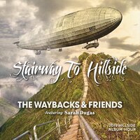 Stairway to Heaven - The Waybacks & Sarah Dugas