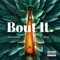 Bout It. - Donte Epps & Saeed