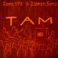 Там - Roma VPR & DJahman Sema & Ras Orchestra