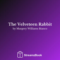 The Velveteen Rabbit - 6 - Margery Williams Bianco & StreamzBook English & StreamzBook Children's Story English