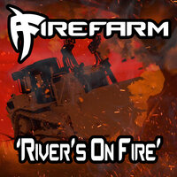 River's On Fire - FireFarm & Skinwalker