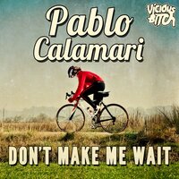 Don't Make Me Wait - Pablo Calamari
