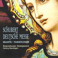 Deutsche Messe für Chor und Orchester, D. 872: VIII. Schlussgesang - Regensburger Domspatzen & Münchner Rundfunkorchester & Münchner Philharmoniker & Münchner Rundfunksinfonieorchester & Philharmonisches Orchester Augsburg & Georg Ratzinger & Франц Шуберт