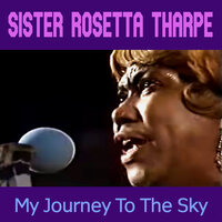 Don´t Take Everybody To Be Your Friend - Sister Rosetta Tharpe
