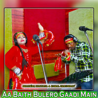 Aa Baith Bulero Gaadi Main - Bhanwar Khatana & Komal Choudhary