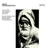 Suite, Op. 145a nach Texten von Michelangelo Buonarroti: III. Liebe - Rundfunk-Sinfonieorchester Berlin & Thomas Sanderling & Hermann Christian Polster & Дмитрий Дмитриевич Шостакович