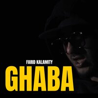 Ghaba - Farid Kalamity