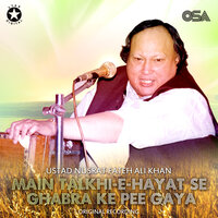 Main Talkhi-e-Hayat Se Ghabra Ke Pee Gaya - Nusrat Fateh Ali Khan