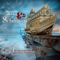 Nisan Zna - Branimir Bubica & Klapa Sebenico