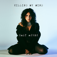 Killing My Mind - Salt Ashes