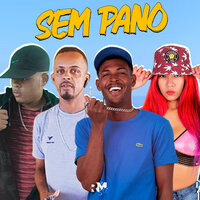 Sem Pano - Neguin ZN & Lekinho no Beat & Mc Novato & Samara Bença