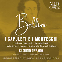 I Capuleti e i Montecchi, IVB 7, Act I: "Ah! crudel, d'onor ragioni!" (Romeo, Giulietta) - Orchestra del Teatro alla Scala & Claudio Abbado & Giacomo Aragall & Renata Scotto & Винченцо Беллини