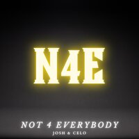 NOT 4 EVERYBODY - Josh