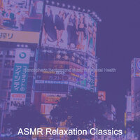 Soundscapes Soundtrack for Reducing Stress - ASMR Relaxation Classics