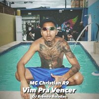 Vim pra Vencer - MC Christian R9 & Dj Brendo Boladão