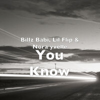 You Know - Lil' Flip & Billz Babi & Nora yvelle