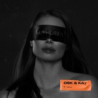 EUPHORIA - Osk & Kay