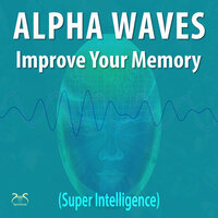 Alpha Waves - Improve Your Memory (Brain Booster) - Torsten Abrolat & SyncSouls