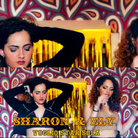 Voglio star sola - Sharon & Ely