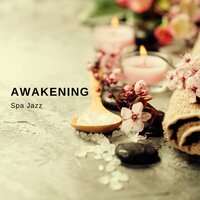 Awakening (Relaxing Jazz Music) - Spa Jazz