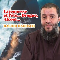 La Jeunesse Et L'été... Drogue, Alcool..., Pt..5 - Rachid Haddach
