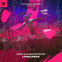 Loneliness - Audio Nitrate & Riko