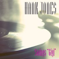 Thank Heaven for Little Girls - Hank Jones & Фредерик Лоу