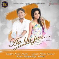 Aa Bhi Jaa - Ankit Akash