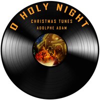 O Holy Night - Christmas Tunes