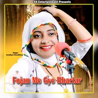 Fojan Me Gye Bhartar - Sandhya Choudhary