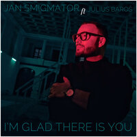 I’m Glad There Is You - Jan Smigmátor & Julius Baros