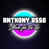 Nun fa tu tu - Anthony Asso